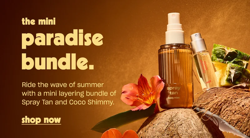 the mini paradise bundle.Ride the wave of summer with a mini layering bundle of Spray Tan and Coco Shimmy.  [shop now]