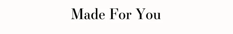 Made For You