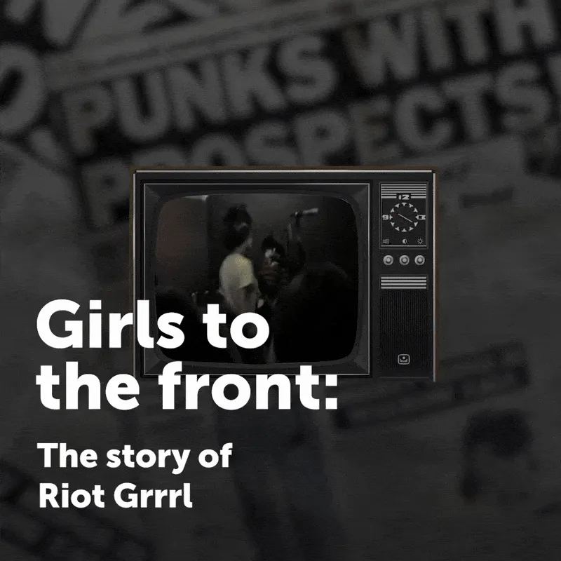 Girls to the front: The story of riot grrrl