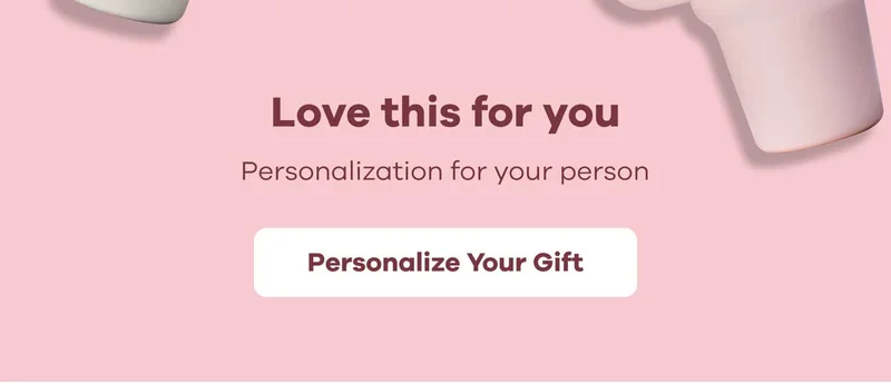 Love this for you | Personalize Your Gift