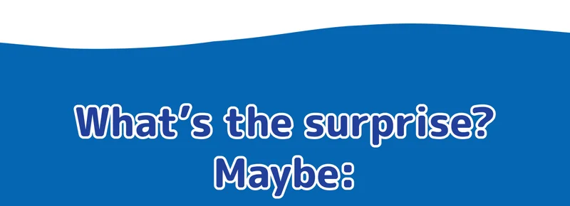 What’s the surprise? Maybe: