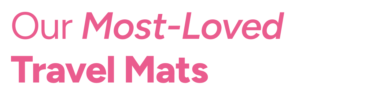 Our Most-Loved Travel Mats