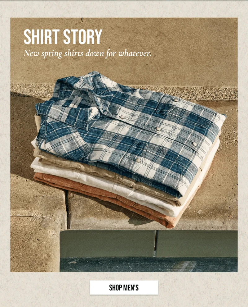 SHIRT STORY| New spring shirts down for whatever.| SHOP MEN'S