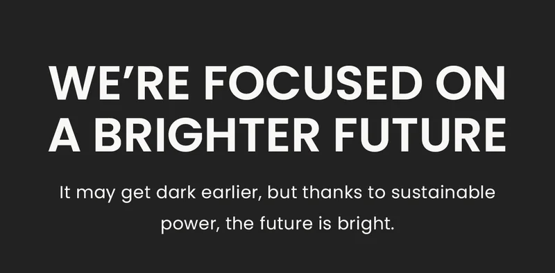 We’re Focused on a Brighter Future: It may get dark earlier, but thanks to sustainable power, the future is bright.