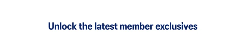 Unlock the latest member exclusives