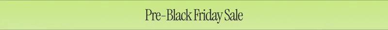 Pre-Black Friday Sale