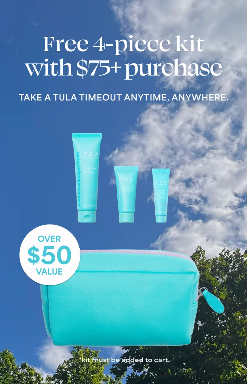 Free 4-piece kit with $75+ purchase. TAKE A TULA TIMEOUT ANYTIME, ANYWHERE. OVER $50 VALUE. *kit must be added to cart