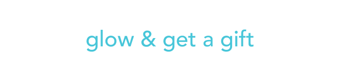 glow & get a gift