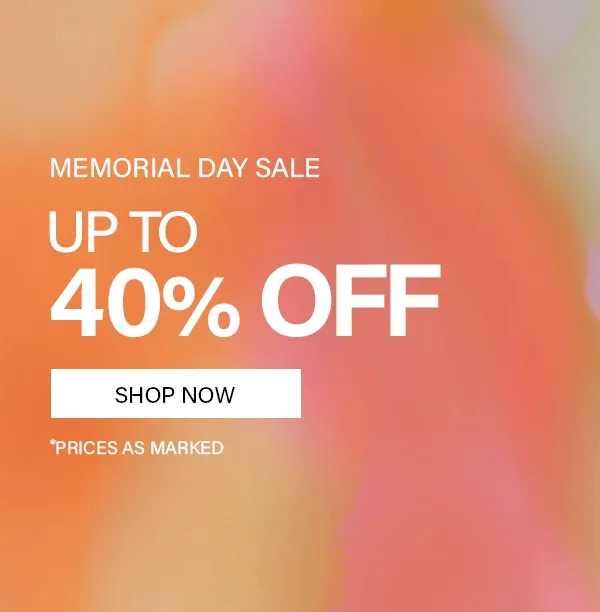 Memorial Day Sale Up To 40% Off