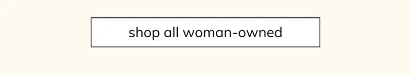 Shop Women Owned Brands