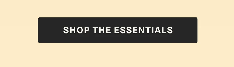 shop the essentials