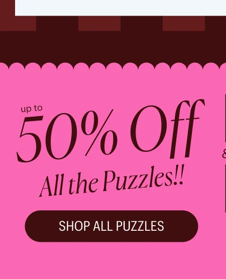 Up to 50% off All the Puzzles!!