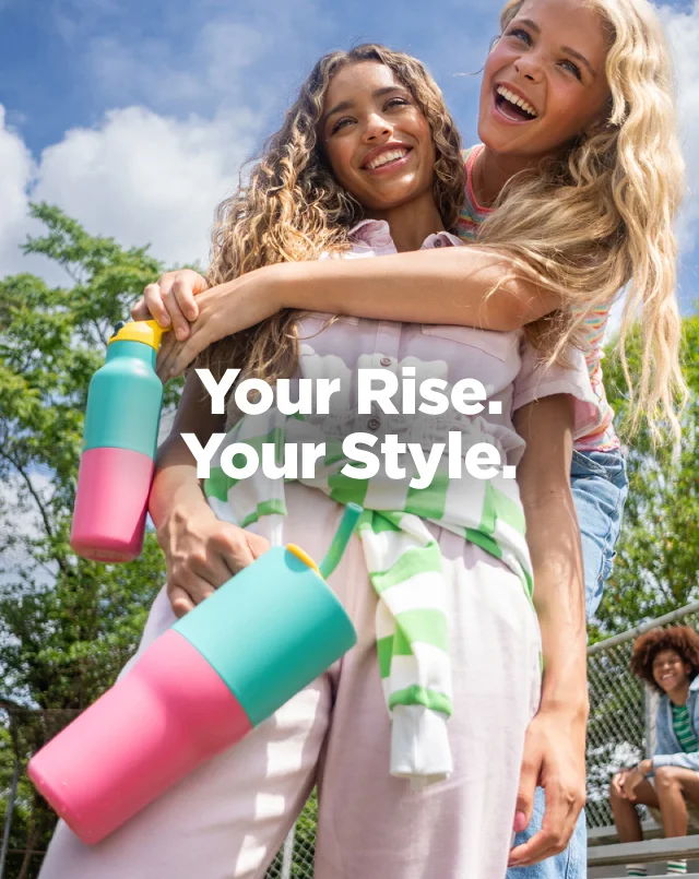 Your Rise. Your Style. Kaleidoscope Colors