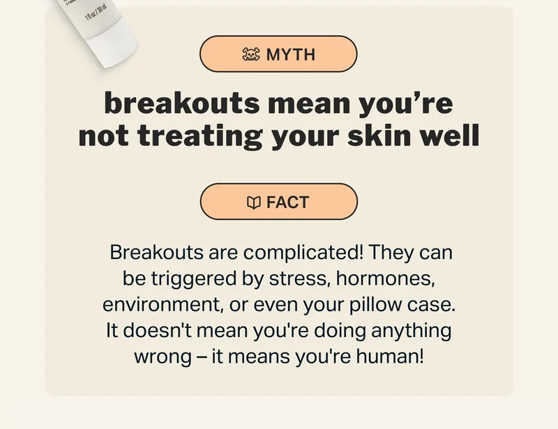 breakouts mean you’re not treating your skin well