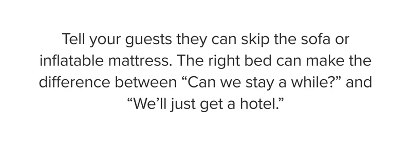 Tell your guests they can skip the sofa or inflatable mattress.