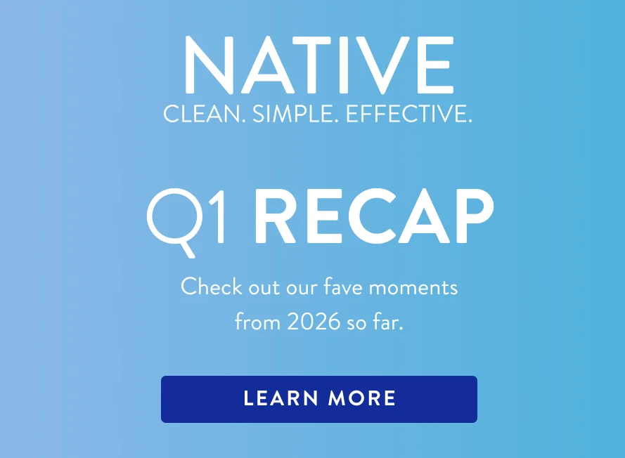 Native Q1 Wrap Up. Check out our fave moments from 2026 so far. Learn More Native Q1 Wrap Up. Check out our fave moments from 2026 so far. Learn More