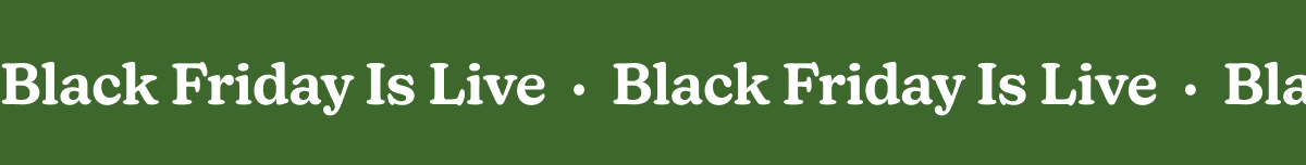 Black Friday Starts Now! 25% Off Everything