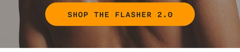 SHOP THE FLASHER 2.0