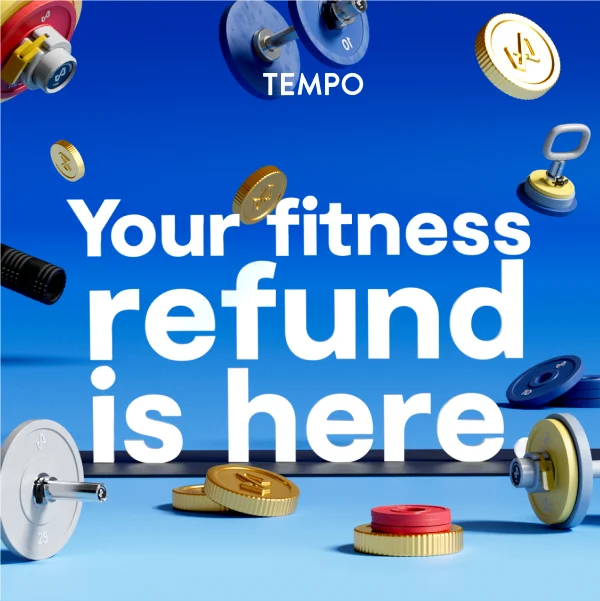 "Tempo. Your fitness refund is here." over workout equipment and gold coins raining down.