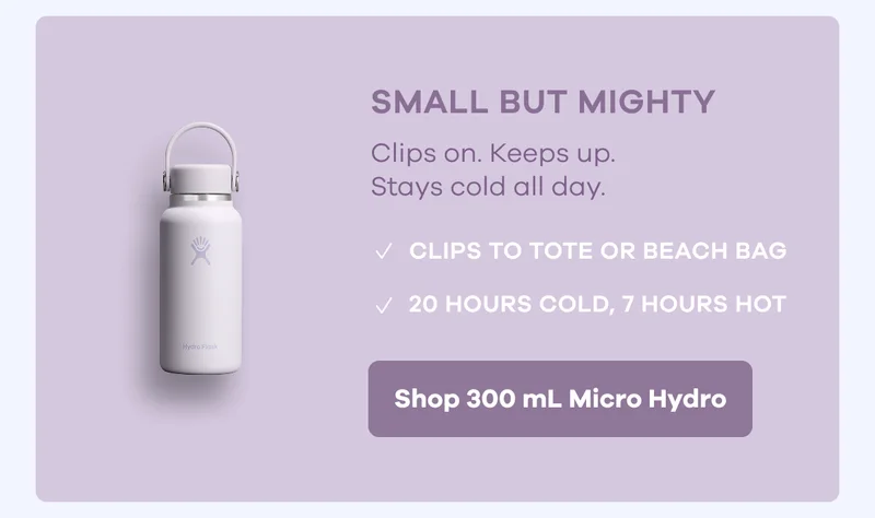 SMALL BUT MIGHTY. Clips on. Keeps up. Stays cold all day. CLIPS TO TOTE OR BEACH BAG. 20 HOURS COLD, 7 HOURS HOT. | Shop 300 mL Micro Hydro.
