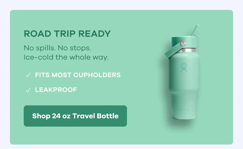 ROAD TRIP READY. No spills. No stops. Ice-cold the whole way. FITS MOST CUPHOLDERS. LEAKPROOF. | Shop 24 oz Travel Bottle