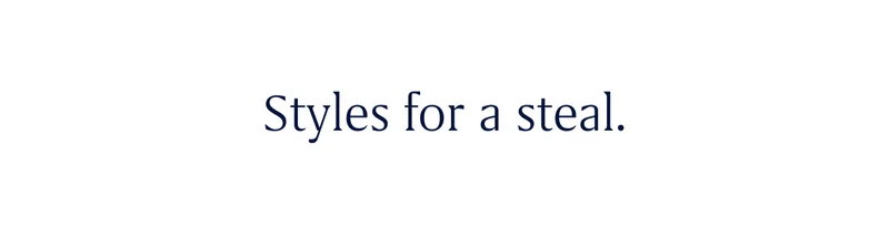 Styles for a steal.
