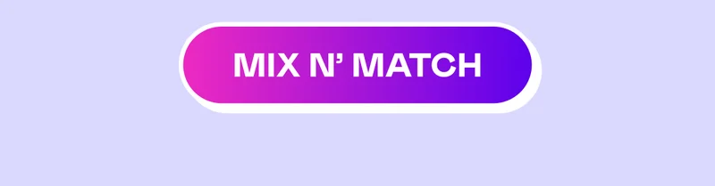 Mix n' match