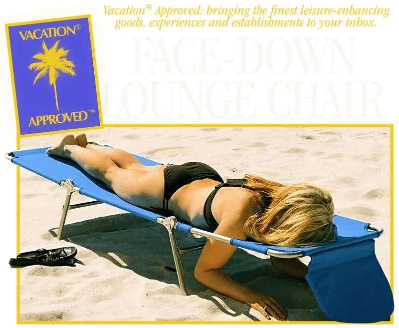 VACATION® APPROVED –Face-Down Lounge Chair