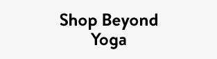 Shop Beyond Yoga