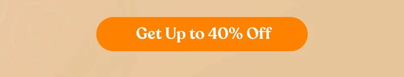 Get Up to 40% Off
