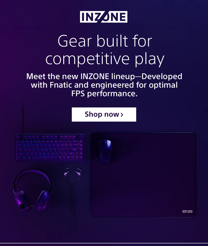 INZONE | Gear built for competitive play | New INZONE lineup | Shop now