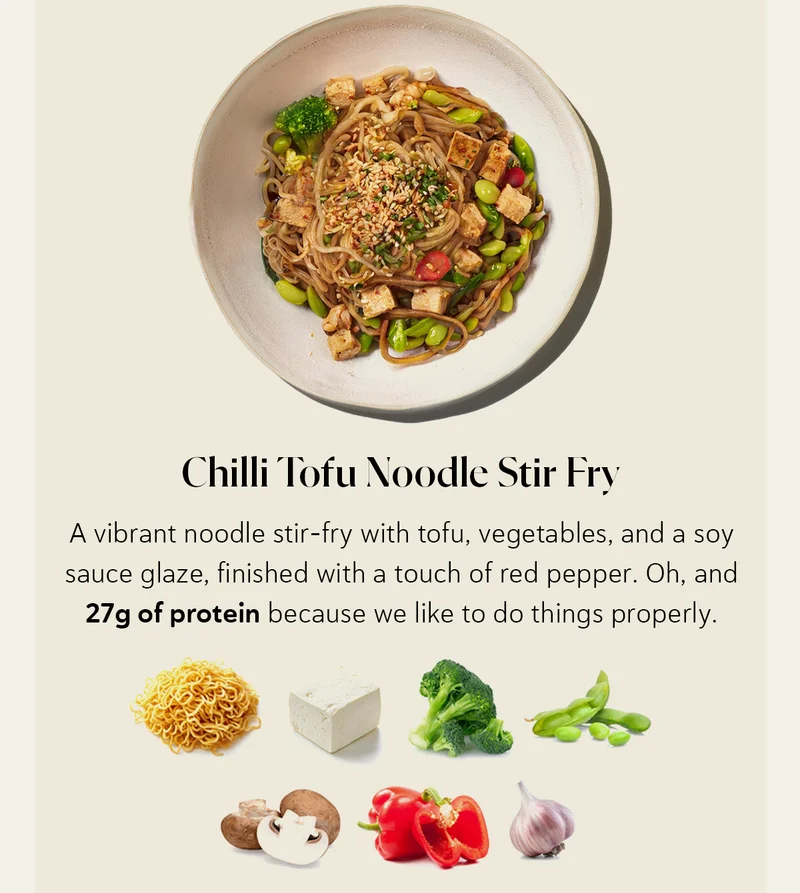 A vibrant noodle stir-fry with tofu, vegetables, and a soy sauce glaze, finished with a touch of red pepper. Oh, and 27g of protein because we like to do things properly.