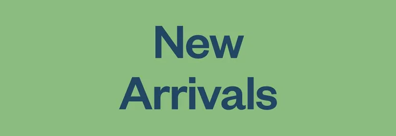 New Arrivals.