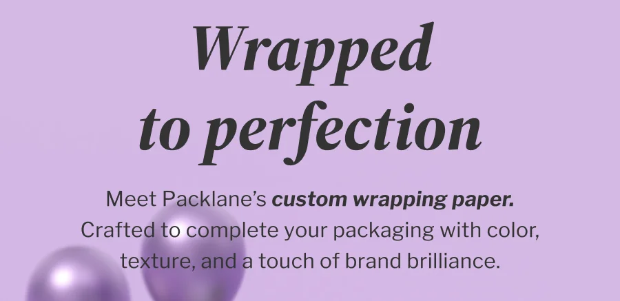 Wrapped to perfection | Meet Packlane’s custom wrapping paper. Crafted to complete your packaging with color, texture, and a touch of brand brilliance.