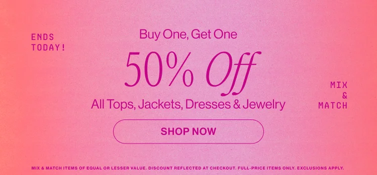 50% off all tops, jackets, dresses & jewelry