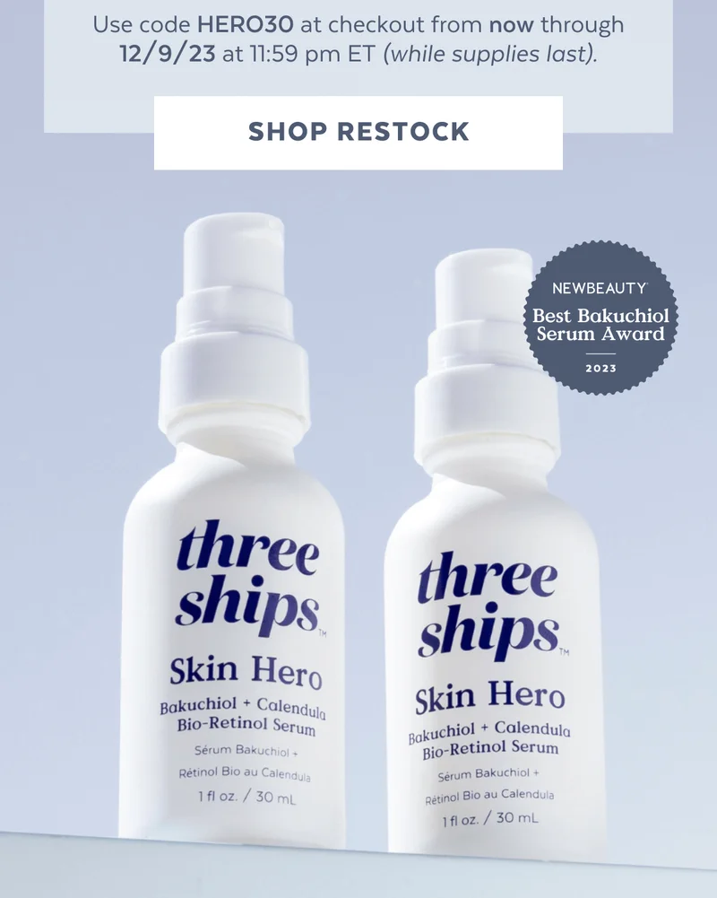 Use code HERO30 at checkout from now through 12/9/23 at 11:59 pm ET (while supplies last). [SHOP RESTOCK] [NEWBEAUTY Best Bakuchiol Serum Award 2023] ]