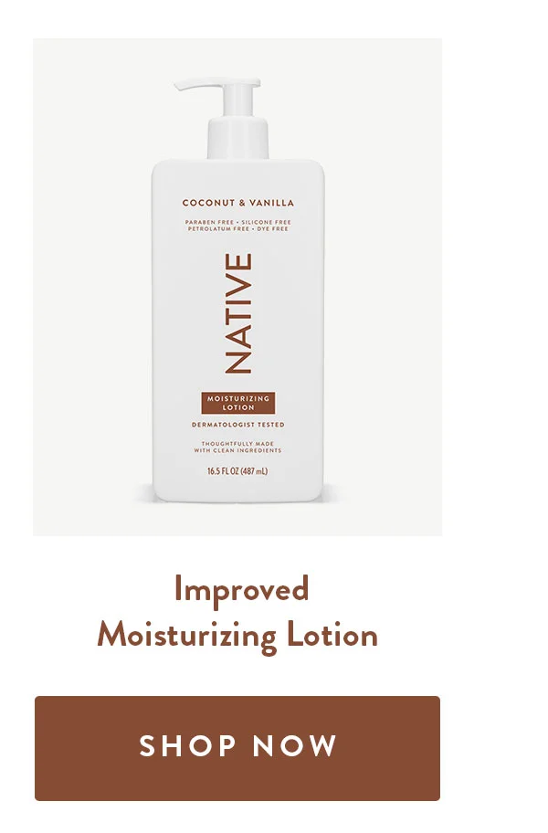 Improved Moisturizing Lotion | SHOP NOW