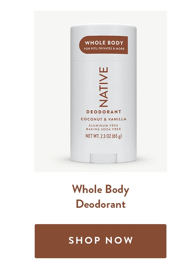 Whole Body Deodorant | SHOP NOW
