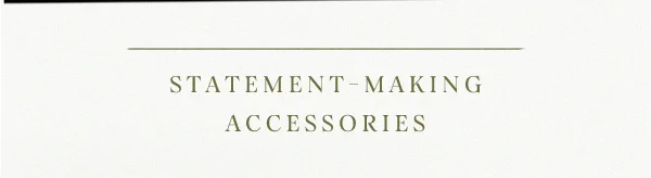 statement making accessories
