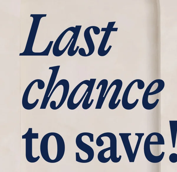 Last chance to save!