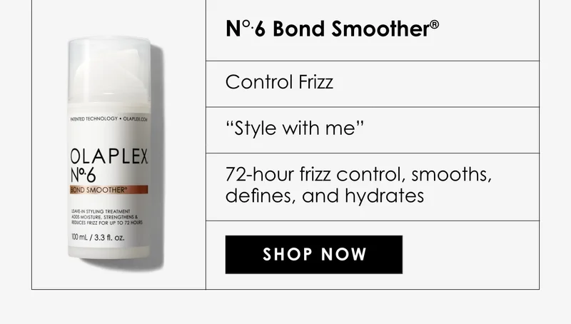 No.6 Bond Smoother | Shop Now