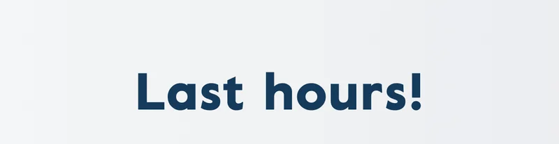 Last hours!