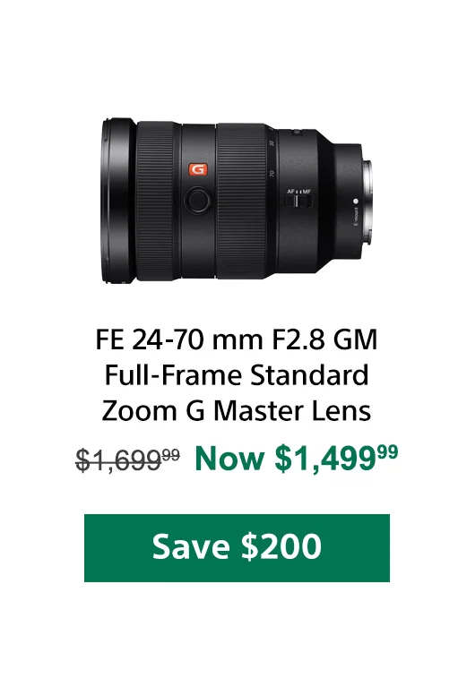 FE 24-70 mm F2.8 GM Full-Frame Standard Zoom G Master Lens | Save $200