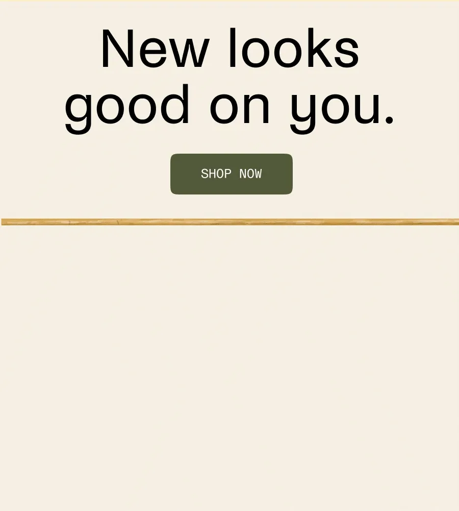 New looks good on you.