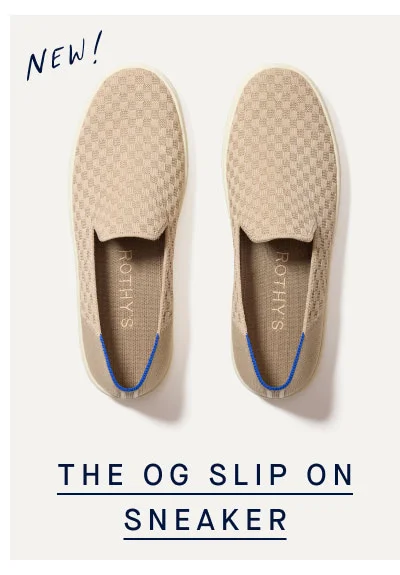 NEW! THE OG SLIP ON SNEAKER