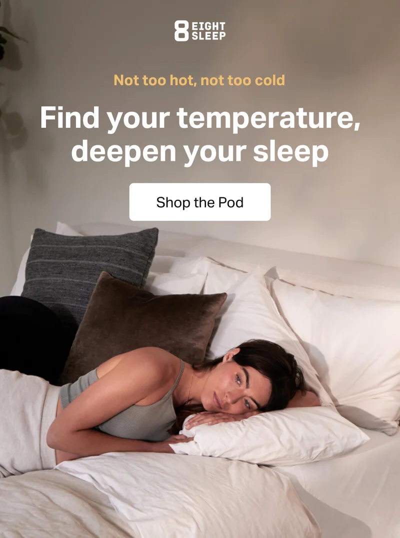 Eight Sleep - Find your temperature, deepen your sleep. Shop the Pod.