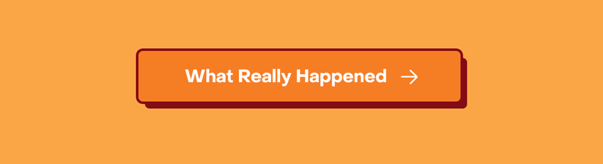 What really happened: