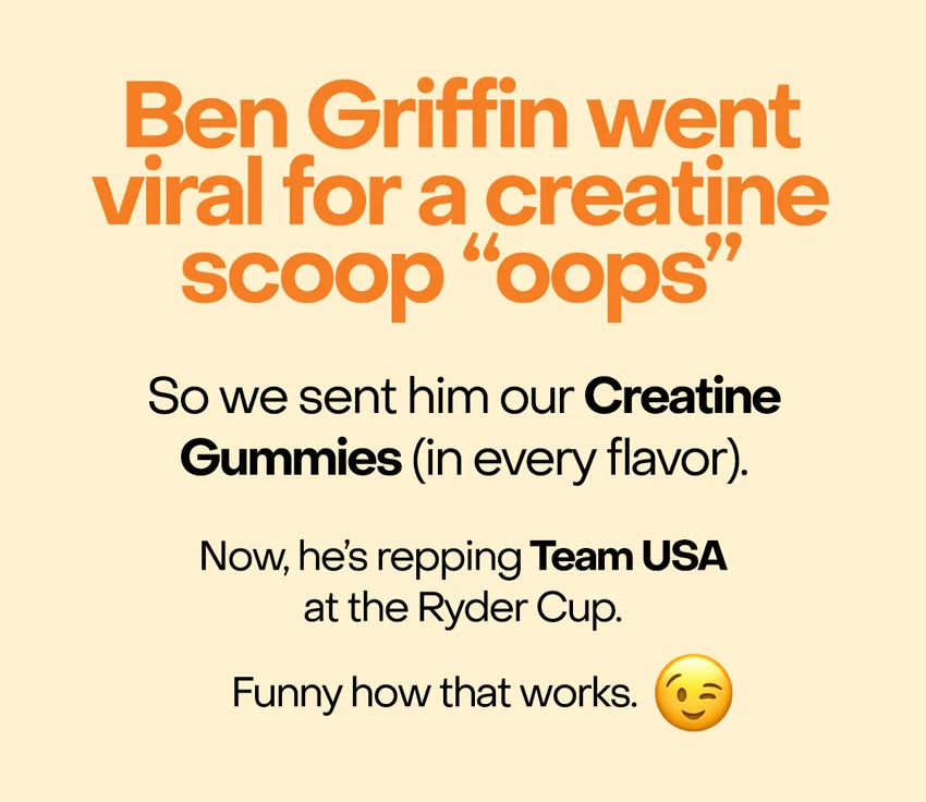 Ben Griffen went viral for a creatine scoop "oops" ...So we sent him our Creatine Gummies(in every flavor). Now he's repping Team USA at the Ryder Cup. Funny how that works.