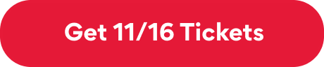 Get 11/16 Tickets
