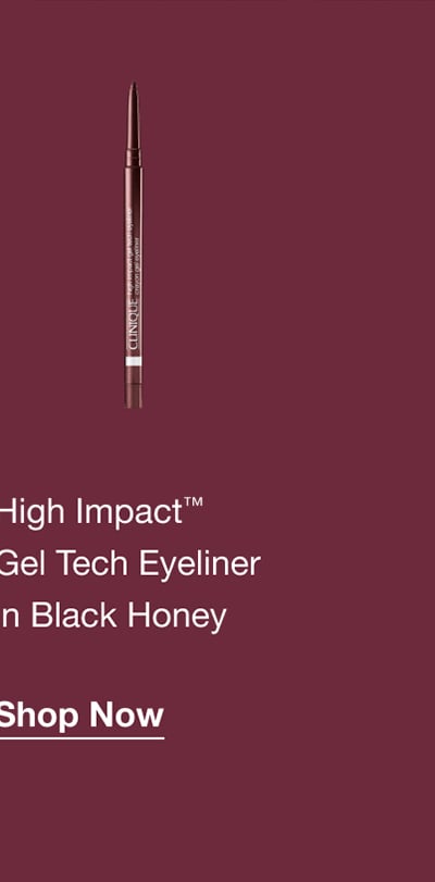 High Impact™ Gel Tech Eyeliner in Black Honey | Shop Now